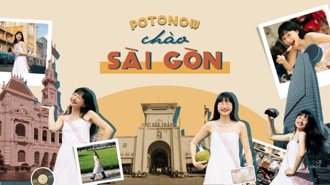 Sài Gòn ơi, Potonow tới đây!