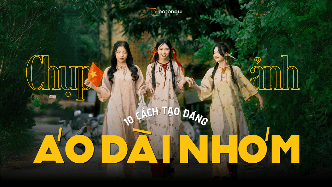 10 cách tạo dáng chụp ảnh áo dài nhóm từ đơn giản đến độc đáo - Hội chị em lưu lại ngay!